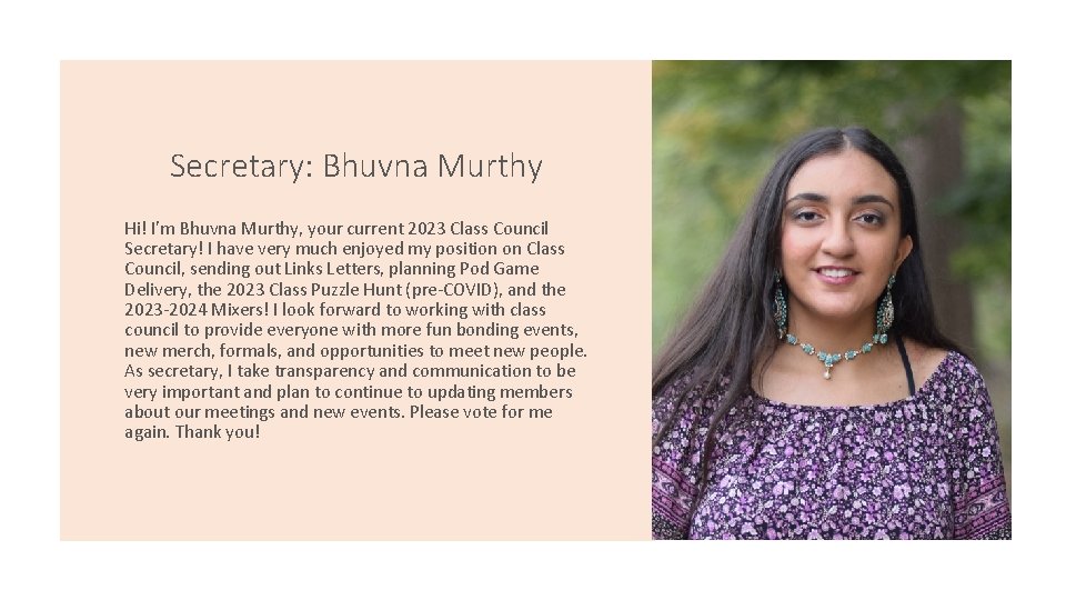 Secretary: Bhuvna Murthy Hi! I'm Bhuvna Murthy, your current 2023 Class Council Secretary! I