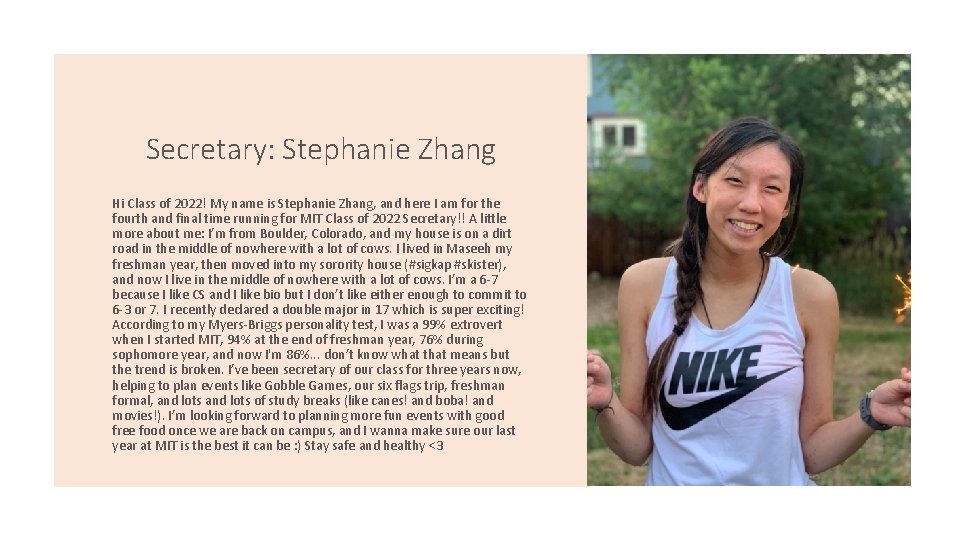 Secretary: Stephanie Zhang Hi Class of 2022! My name is Stephanie Zhang, and here