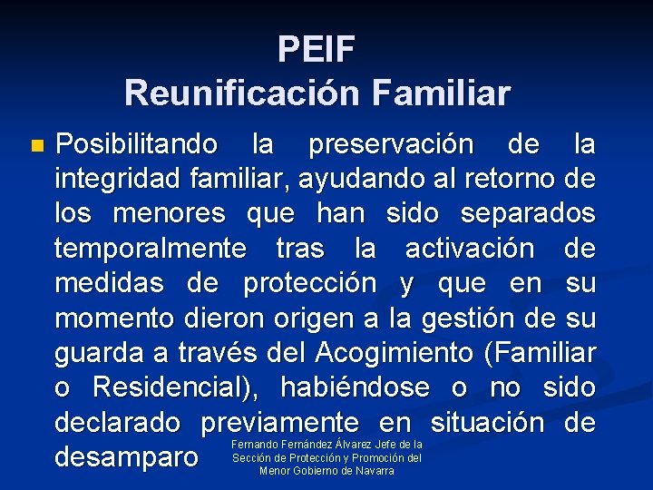 PEIF Reunificación Familiar n Posibilitando la preservación de la integridad familiar, ayudando al retorno