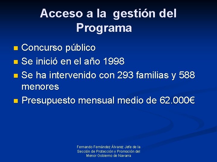 Acceso a la gestión del Programa Concurso público n Se inició en el año