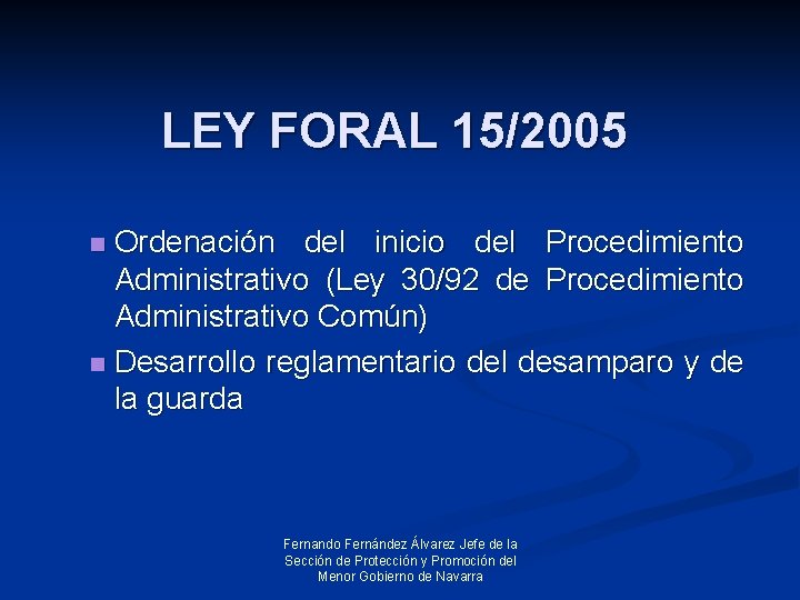 LEY FORAL 15/2005 Ordenación del inicio del Procedimiento Administrativo (Ley 30/92 de Procedimiento Administrativo