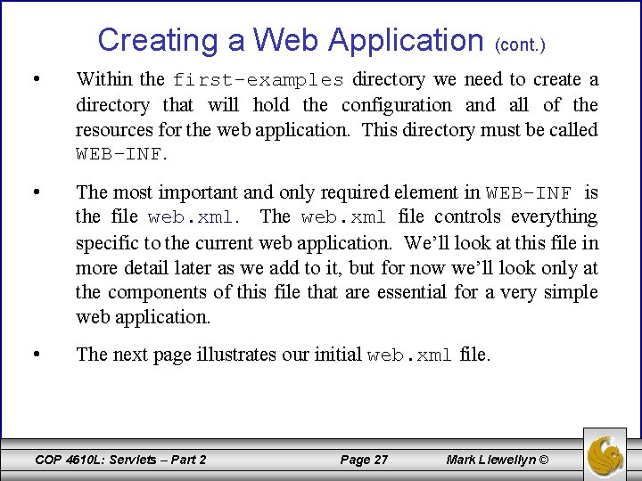 Creating a Web Application (cont. ) • Within the first-examples directory we need to