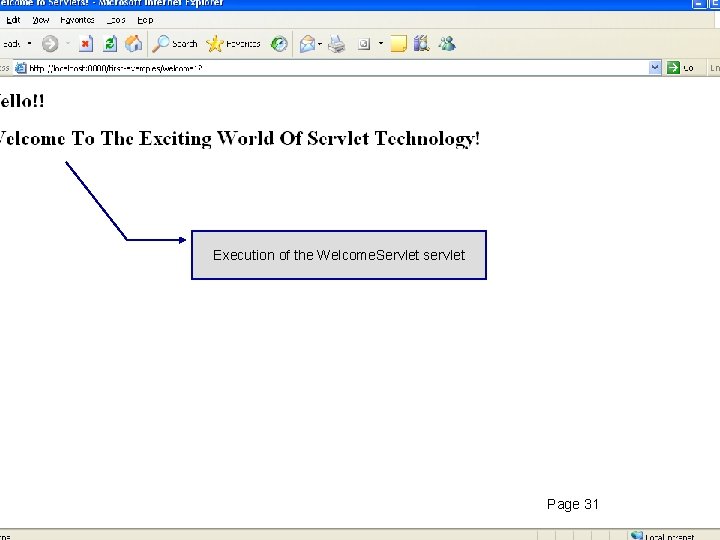 Execution of the Welcome. Servlet servlet COP 4610 L: Servlets – Part 2 Page