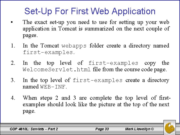 Set-Up For First Web Application • The exact set-up you need to use for