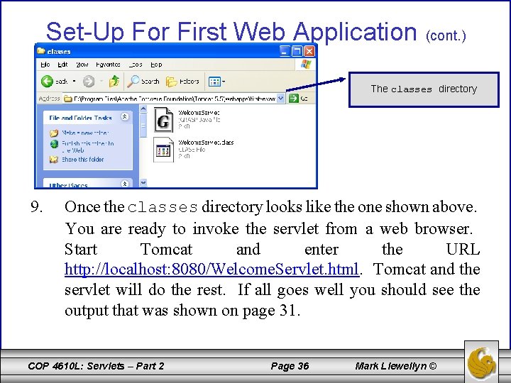 Set-Up For First Web Application (cont. ) The classes directory 9. Once the classes