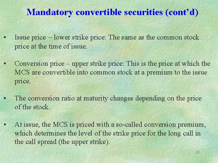 Mandatory convertible securities (cont’d) • Issue price – lower strike price: The same as