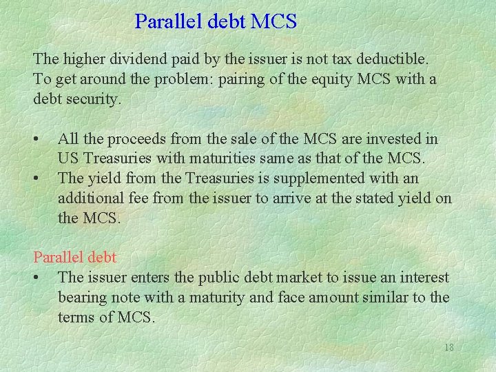 Parallel debt MCS The higher dividend paid by the issuer is not tax deductible.