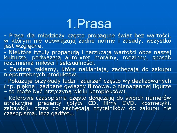 1. Prasa - Prasa dla młodzieży często propaguje świat bez wartości, w którym nie