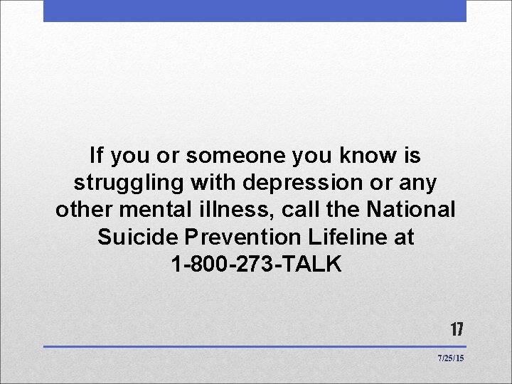 If you or someone you know is struggling with depression or any other mental If you or someone you know is struggling with depression or any other mental