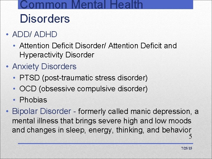 Common Mental Health Disorders • ADD/ ADHD • Attention Deficit Disorder/ Attention Deficit and Common Mental Health Disorders • ADD/ ADHD • Attention Deficit Disorder/ Attention Deficit and