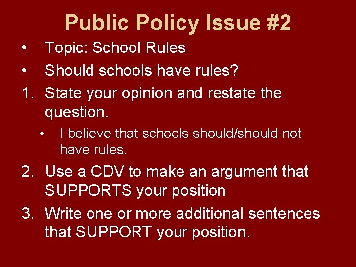Public Policy Issue #2 • Topic: School Rules • Should schools have rules? 1.