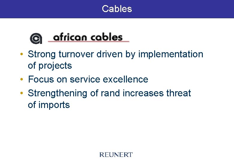 Cables • Strong turnover driven by implementation of projects • Focus on service excellence