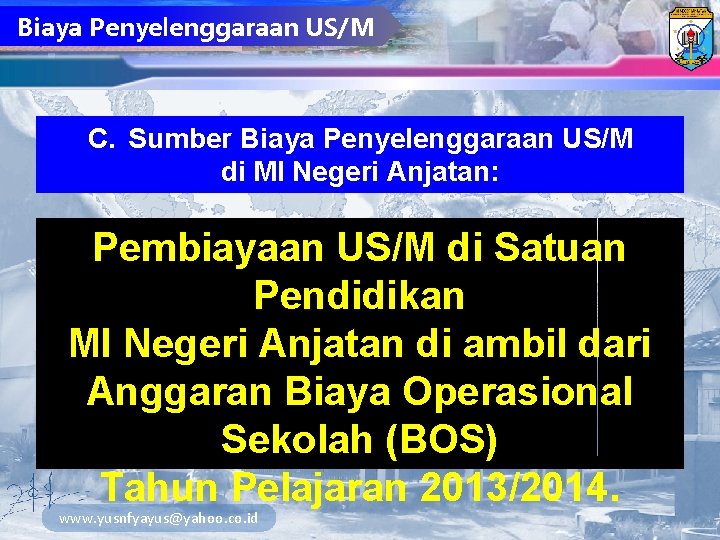 Biaya Penyelenggaraan US/M C. Sumber Biaya Penyelenggaraan US/M di MI Negeri Anjatan: Pembiayaan US/M