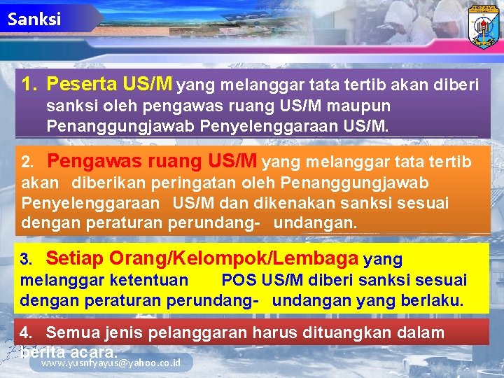 Sanksi 1. Peserta US/M yang melanggar tata tertib akan diberi sanksi oleh pengawas ruang