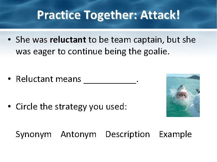 Practice Together: Attack! • She was reluctant to be team captain, but she was