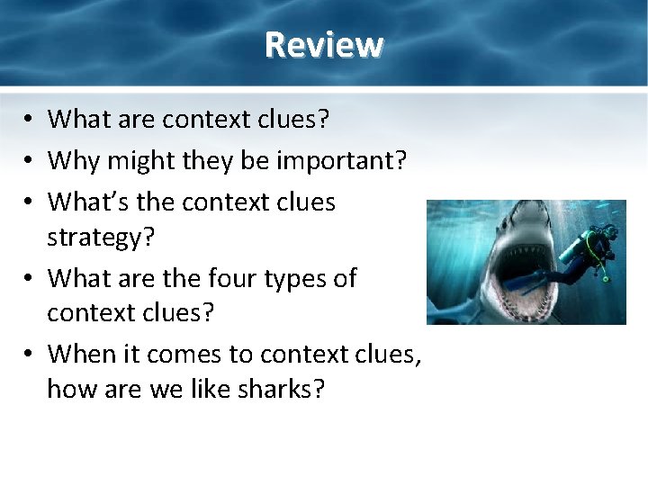 Review • What are context clues? • Why might they be important? • What’s