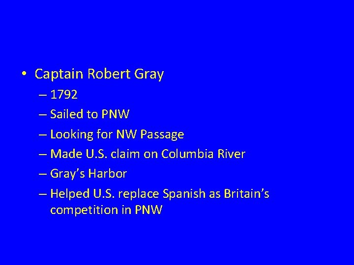  • Captain Robert Gray – 1792 – Sailed to PNW – Looking for