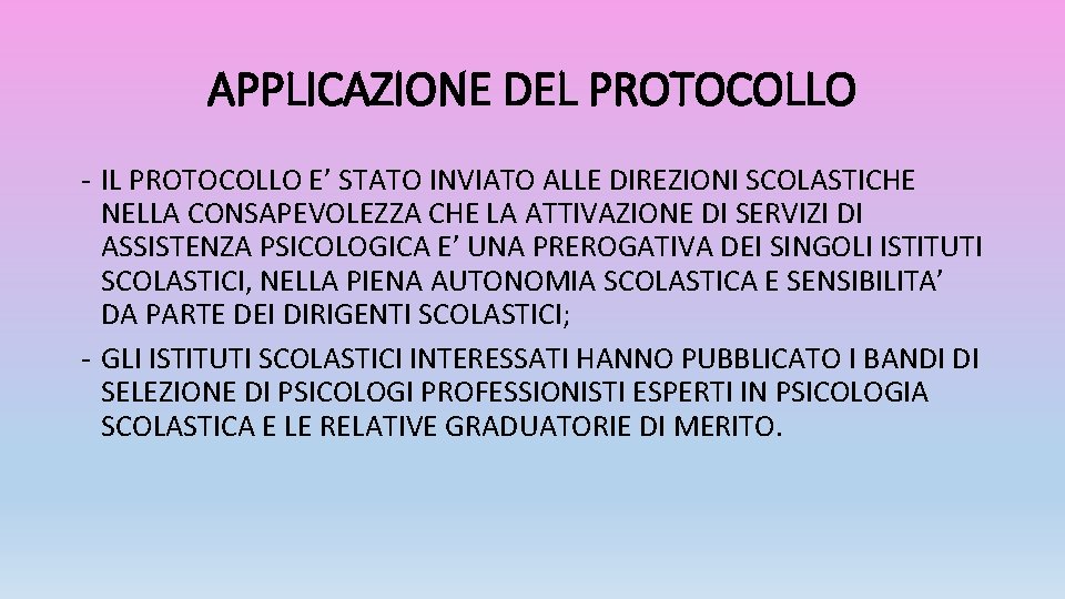 APPLICAZIONE DEL PROTOCOLLO - IL PROTOCOLLO E’ STATO INVIATO ALLE DIREZIONI SCOLASTICHE NELLA CONSAPEVOLEZZA