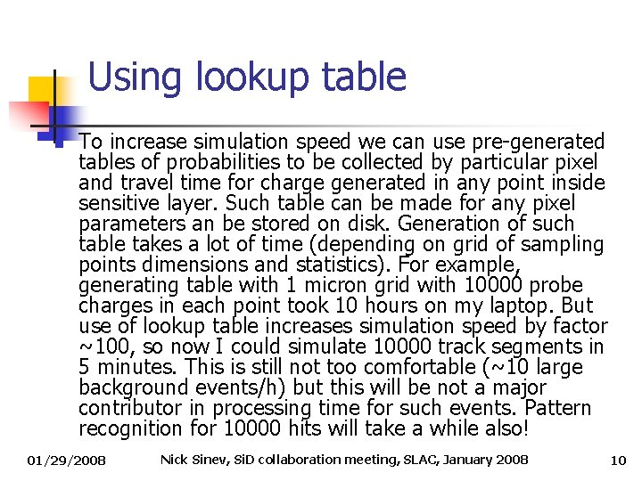 Using lookup table n To increase simulation speed we can use pre-generated tables of Using lookup table n To increase simulation speed we can use pre-generated tables of