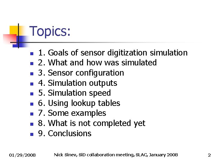 Topics: n n n n n 01/29/2008 1. 2. 3. 4. 5. 6. 7. Topics: n n n n n 01/29/2008 1. 2. 3. 4. 5. 6. 7.