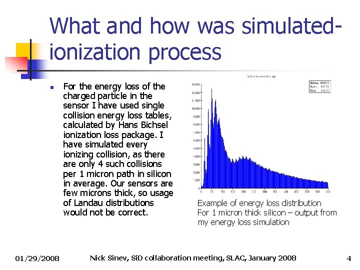 What and how was simulatedionization process n 01/29/2008 For the energy loss of the What and how was simulatedionization process n 01/29/2008 For the energy loss of the