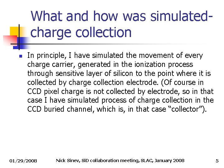 What and how was simulatedcharge collection n In principle, I have simulated the movement What and how was simulatedcharge collection n In principle, I have simulated the movement
