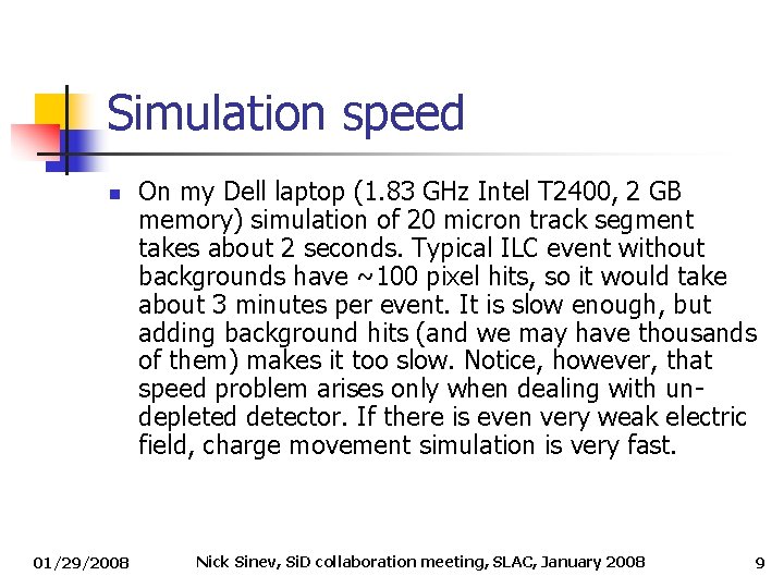 Simulation speed n 01/29/2008 On my Dell laptop (1. 83 GHz Intel T 2400, Simulation speed n 01/29/2008 On my Dell laptop (1. 83 GHz Intel T 2400,