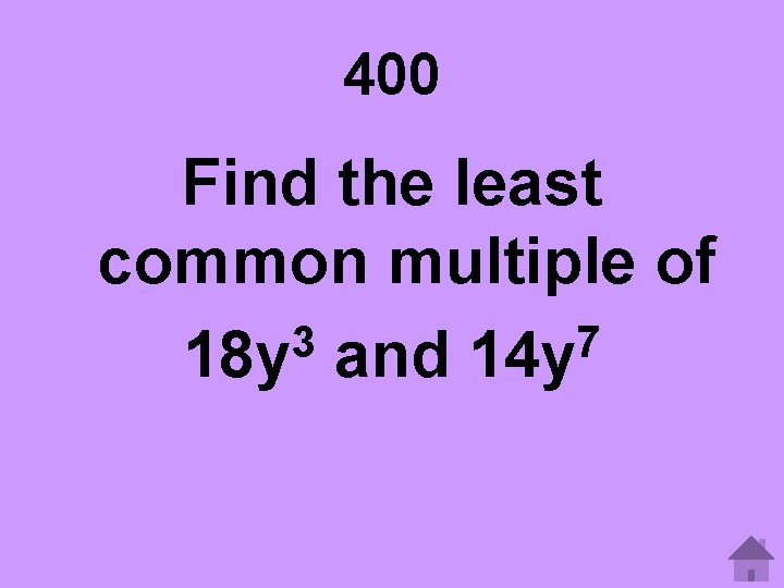 400 Find the least common multiple of 3 7 18 y and 14 y