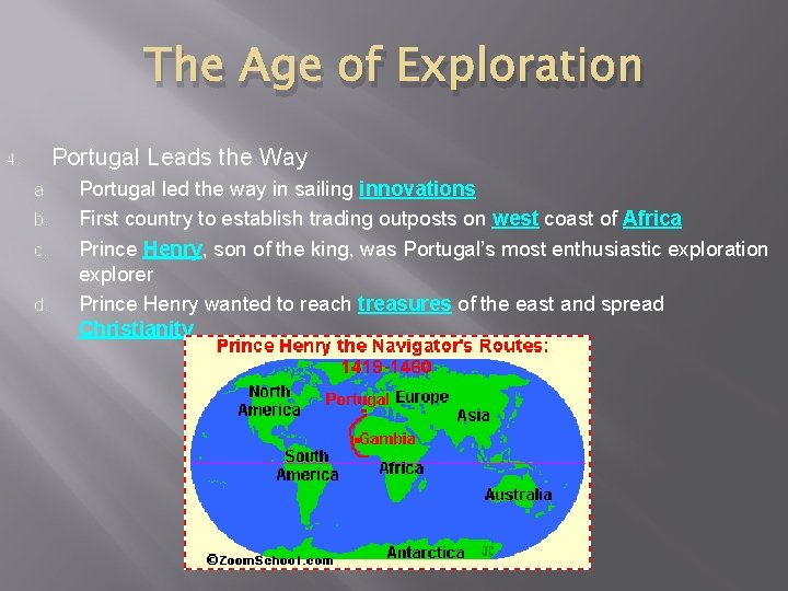 The Age of Exploration Portugal Leads the Way 4. a. b. c. d. Portugal