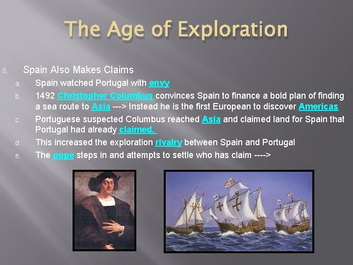 The Age of Exploration Spain Also Makes Claims 5. a. b. c. d. e.