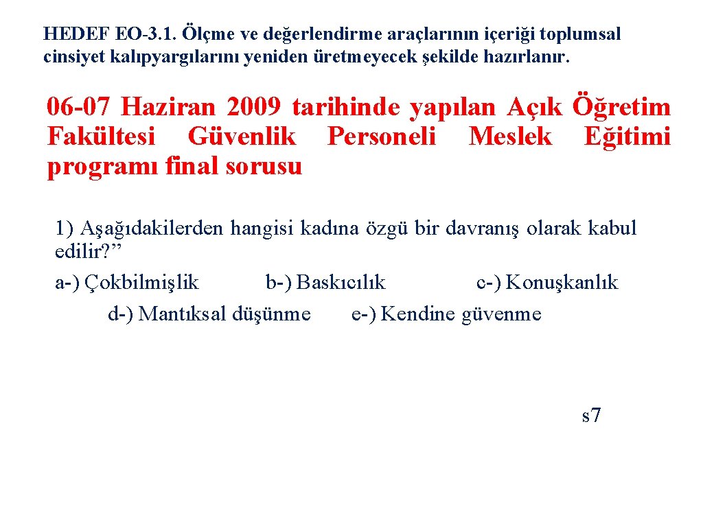 HEDEF EO-3. 1. Ölçme ve değerlendirme araçlarının içeriği toplumsal cinsiyet kalıpyargılarını yeniden üretmeyecek şekilde