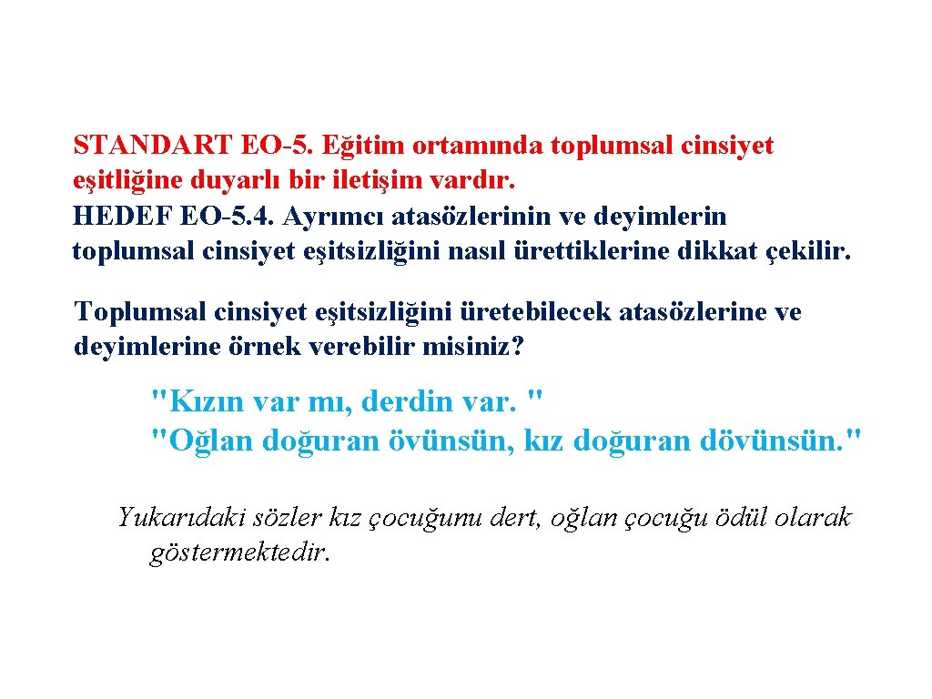 STANDART EO-5. Eğitim ortamında toplumsal cinsiyet eşitliğine duyarlı bir iletişim vardır. HEDEF EO-5. 4.