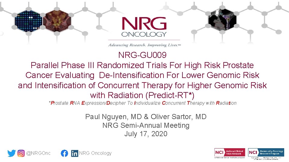 NRG-GU 009 Parallel Phase III Randomized Trials For High Risk Prostate Cancer Evaluating De-Intensification