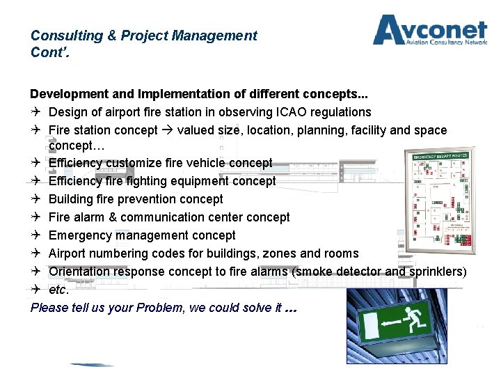 Consulting & Project Management Cont’. Development and Implementation of different concepts. . . Q
