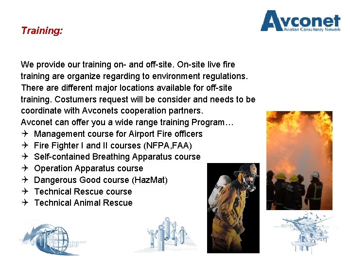 Training: We provide our training on- and off-site. On-site live fire training are organize