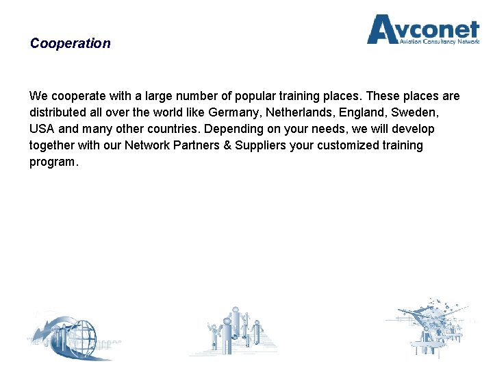 Cooperation We cooperate with a large number of popular training places. These places are