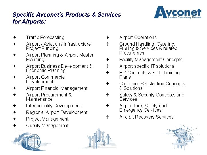 Specific Avconet’s Products & Services for Airports: Q Q Q Traffic Forecasting Airport /