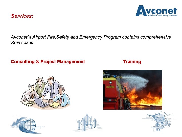 Services: Avconet´s Airport Fire, Safety and Emergency Program contains comprehensive Services in Consulting &