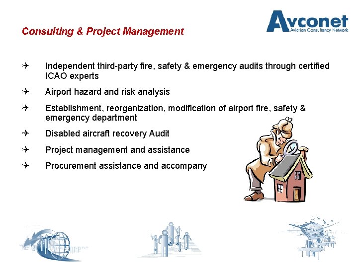 Consulting & Project Management Q Independent third-party fire, safety & emergency audits through certified