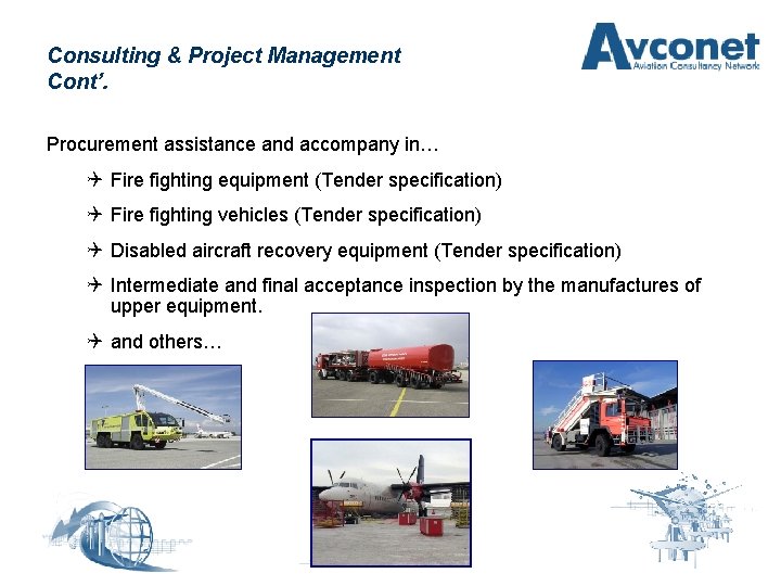 Consulting & Project Management Cont’. Procurement assistance and accompany in… Q Fire fighting equipment