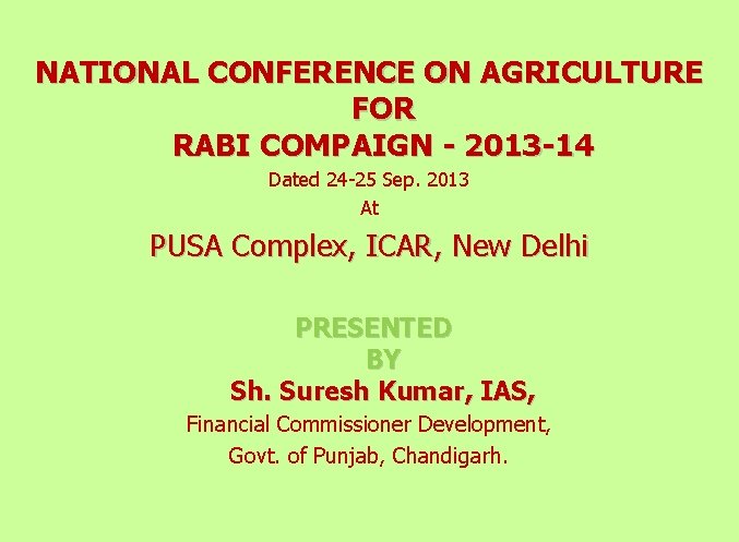 NATIONAL CONFERENCE ON AGRICULTURE FOR RABI COMPAIGN - 2013 -14 Dated 24 -25 Sep.