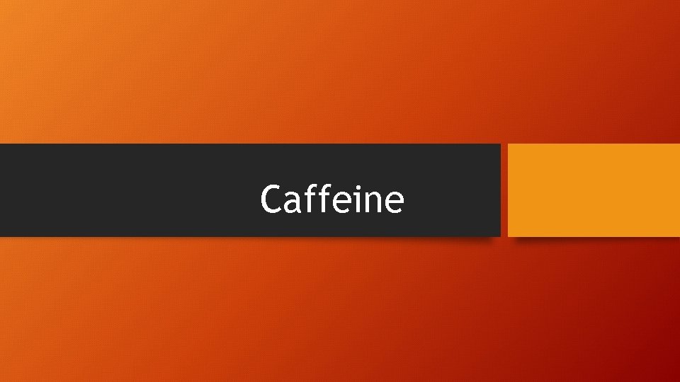 Caffeine 