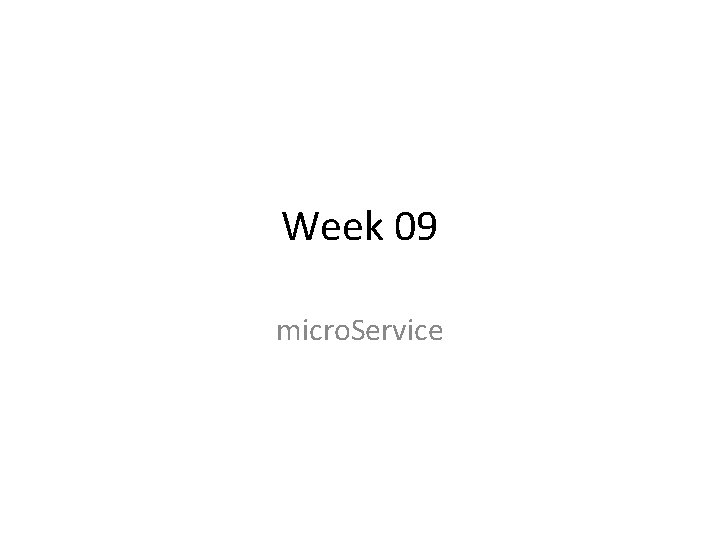 Week 09 micro. Service 