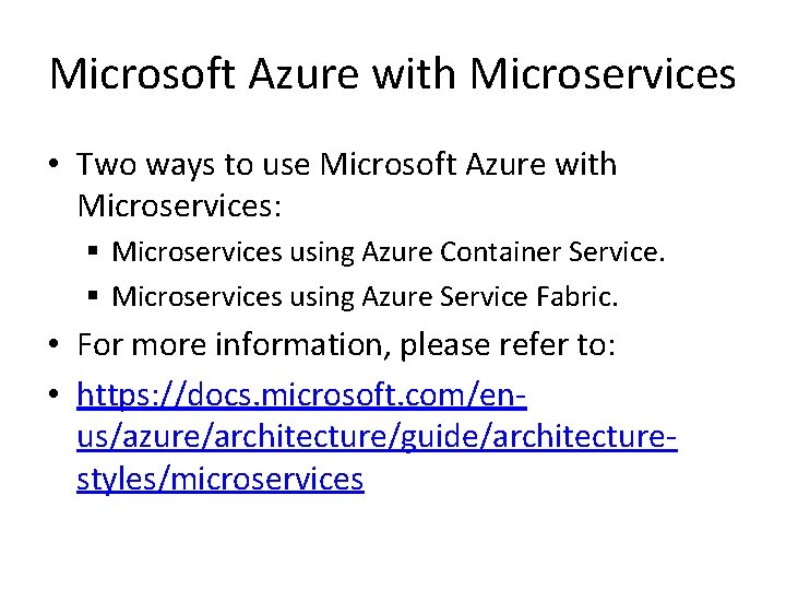 Microsoft Azure with Microservices • Two ways to use Microsoft Azure with Microservices: §