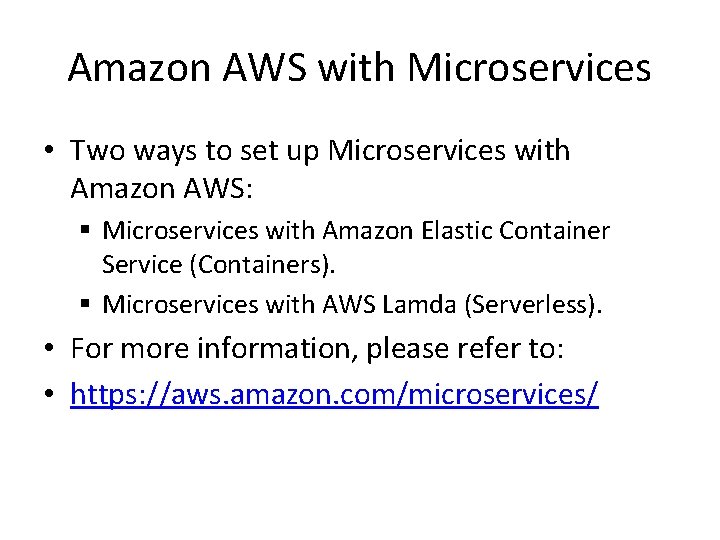 Amazon AWS with Microservices • Two ways to set up Microservices with Amazon AWS: