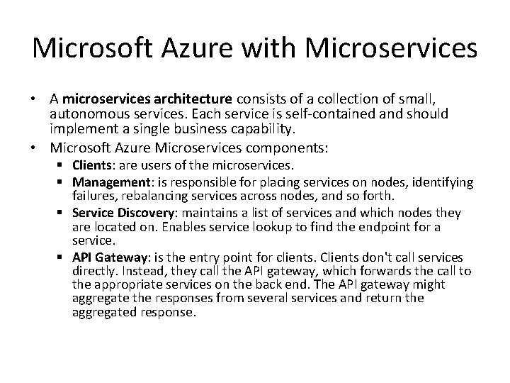 Microsoft Azure with Microservices • A microservices architecture consists of a collection of small,