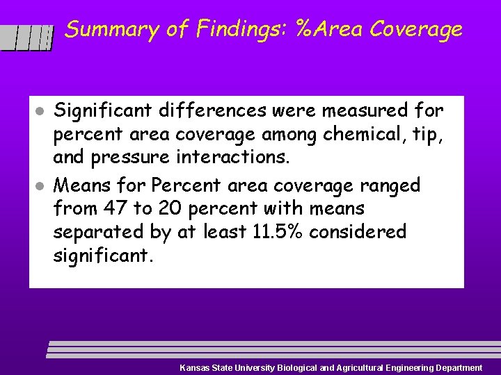 Summary of Findings: %Area Coverage l l Significant differences were measured for percent area