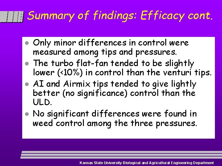 Summary of findings: Efficacy cont. l l Only minor differences in control were measured