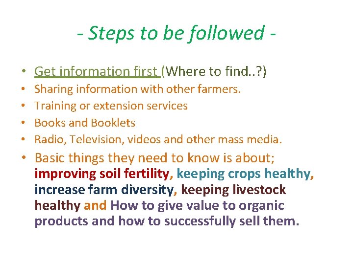 - Steps to be followed • Get information first (Where to find. . ?
