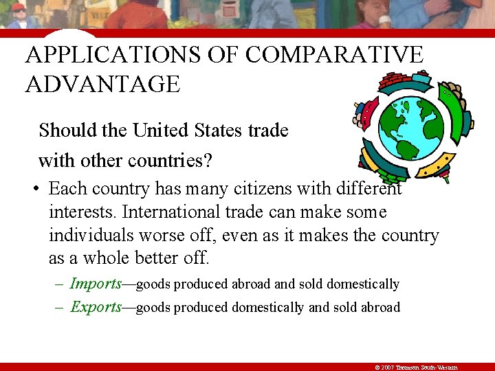 APPLICATIONS OF COMPARATIVE ADVANTAGE Should the United States trade with other countries? • Each